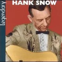 Hank Snow - Legendary (3CD Set)  Disc 1